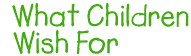 Title: What children wish for